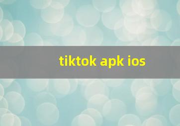 tiktok apk ios